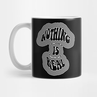 Nothing is Real Mug